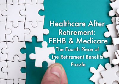 FEHB & Medicare:  The Fourth Piece of the Retirement Benefit Puzzle