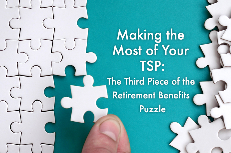 Thrift Savings Plan: The Third Piece in the Retirement Benefits Puzzle