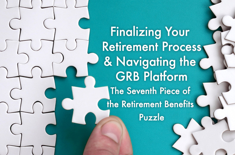 Using the GRB Platform to Complete Your Retirement Process