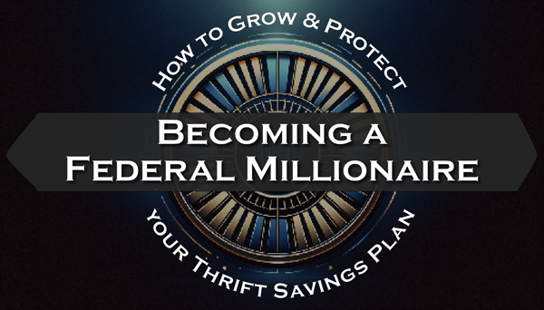 How to Grow & Protect Your Thrift Savings Plan Webinar Recording