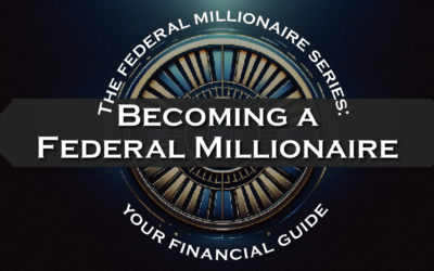 The Federal Millionaire Series: Your Financial Guide Webinar Recording
